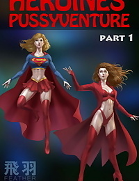 Feder heroines’ Pussyventure avengers